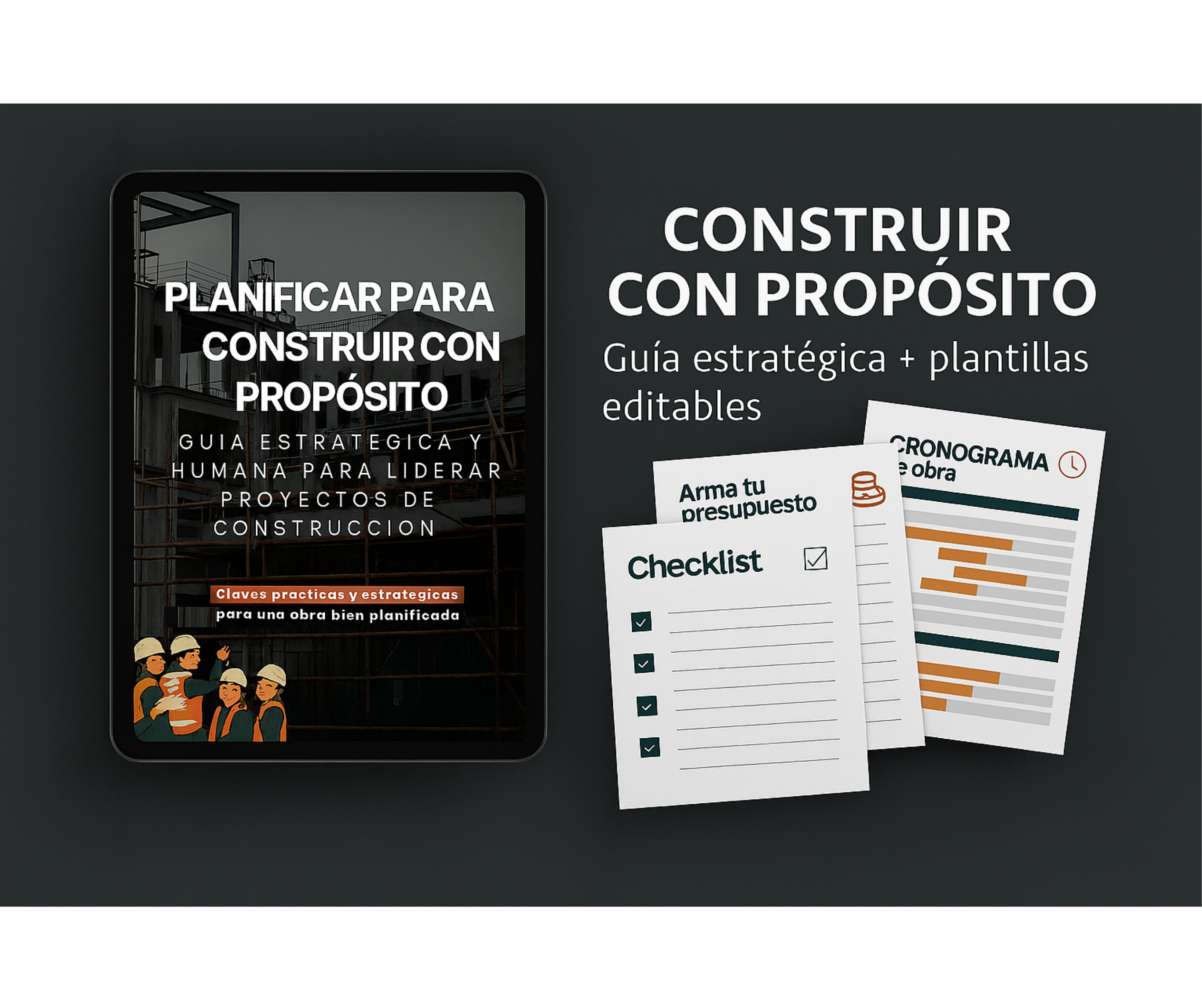 Construir con propósito: Guía estratégica + plantillas editables para liderar obras